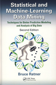 Cover of the book Statistical and machine-learning data mining : techniques for better predictive modeling and analysis of big data