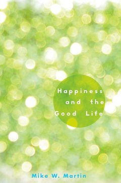 Couverture de l’ouvrage Happiness and the Good Life