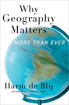 Couverture de l’ouvrage Why Geography Matters, More Than Ever