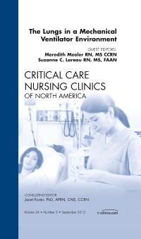 Couverture de l’ouvrage The Lungs in a Mechanical Ventilator Environment, An Issue of Critical Care Nursing Clinics