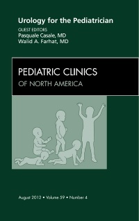 Couverture de l’ouvrage Urology for the Pediatrician, An Issue of Pediatric Clinics
