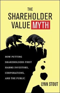 Cover of the book The shareholder value myth: how putting shareholders first harms investors, corporations, and the public (paperback)