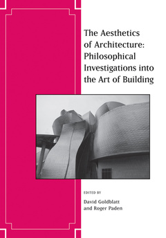 Cover of the book The aesthetics of architecture: philosophical investigations into the art of building (paperback) (series: journal of aesthetics and art
