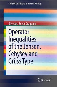 Couverture de l’ouvrage Operator Inequalities of the Jensen, Čebyšev and Grüss Type