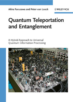 Couverture de l’ouvrage Quantum teleportation and entanglement - a hybrid approach to optical quantum information processing