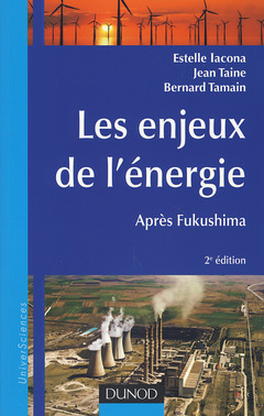 Couverture de l’ouvrage Les enjeux de l'énergie - 2e éd. - Après Fukushima