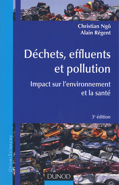 Couverture de l’ouvrage Déchets, effluents et pollution - 3e éd. - Impact sur l'environnement et la santé