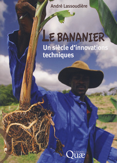 Couverture de l’ouvrage Le bananier : un siècle d'innovations techniques