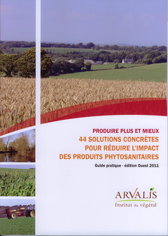 Couverture de l’ouvrage Produire plus et mieux : 44 solutions concrètes pour réduire l'impact des produits phytosanitaires. guide pratique Éd. Ouest 2011 (réf. 896)
