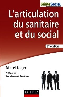 Couverture de l’ouvrage L'articulation du sanitaire et du social - 3e éd. - Travail social et psychiatrie