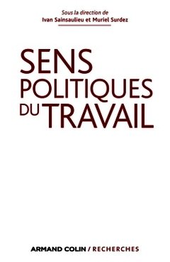 Cover of the book Sens politiques du travail