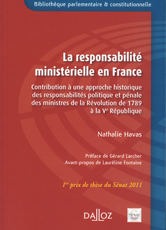 Couverture de l’ouvrage La responsabilité ministérielle en France - Contribution à une approche historique des responsabilités politique et pénale des minis