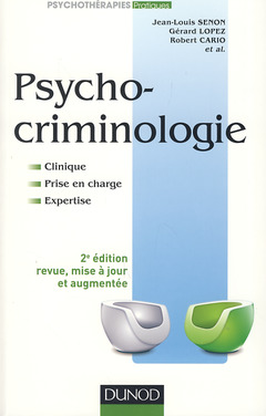 Couverture de l’ouvrage Psychocriminologie - 2e édition - Clinique, prise en charge, expertise