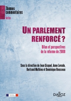 Couverture de l’ouvrage Un Parlement renforcé ? - Bilan et perspectives de la réforme de 2008