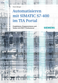 Couverture de l’ouvrage Automatisieren mit simatic s7-400 im tia-portal: engineeringsoftware step 7 professional v11 (hardback)