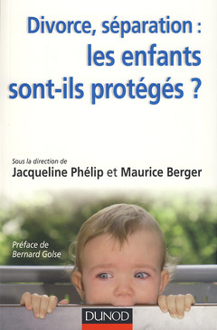 Cover of the book Divorce, séparation : les enfants sont-ils protégés ?