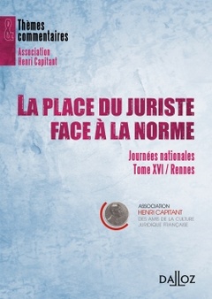 Cover of the book La place du juriste face à la norme - Journées nationales - Tome XVI Rennes