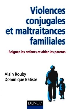 Cover of the book Violences conjugales et maltraitances familiales - Soigner les enfants et aider les parents