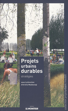 Couverture de l’ouvrage Projets urbains durables : stratégies