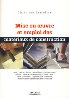Couverture de l’ouvrage Mise en oeuvre et emploi des matériaux de construction