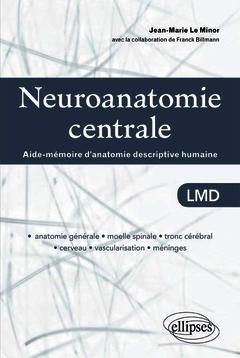 Couverture de l’ouvrage Neuroanatomie centrale. Aide-mémoire d'anatomie descriptive humaine