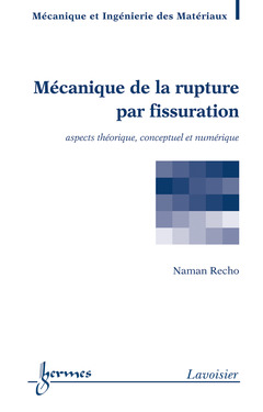 Cover of the book Mécanique de la rupture par fissuration