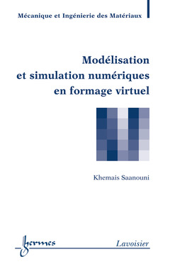 Couverture de l’ouvrage Modélisation et simulation numériques en formage virtuel