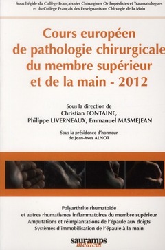 Couverture de l’ouvrage COURS EUROPEEN DE PATHOLOGIE CHIRURGICALE DU MEMBRE SUPERIEUR ET DE LA MAIN 2012