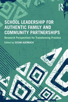 Couverture de l’ouvrage School Leadership for Authentic Family and Community Partnerships