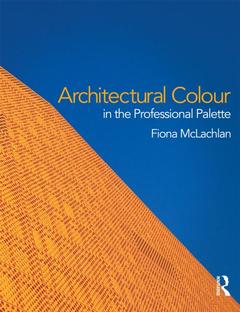 Couverture de l’ouvrage Architectural Colour in the Professional Palette