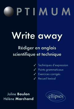 Couverture de l’ouvrage Write away - Rédiger en anglais scientifique et technique
