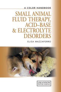 Couverture de l’ouvrage Small Animal Fluid Therapy, Acid-base and Electrolyte Disorders