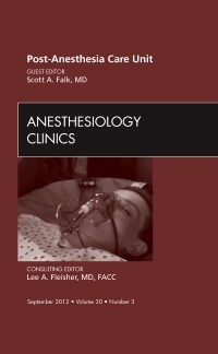 Couverture de l’ouvrage Post Anesthesia Care Unit, An Issue of Anesthesiology Clinics