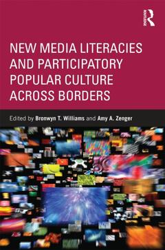 Couverture de l’ouvrage New Media Literacies and Participatory Popular Culture Across Borders