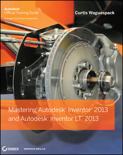 Couverture de l’ouvrage Mastering autodesk inventor 2013  and inventor LT  2013 (paperback)
