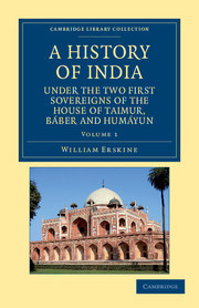 Couverture de l’ouvrage A History of India under the Two First Sovereigns of the House of Taimur, Báber and Humáyun