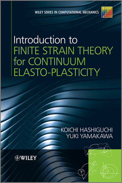Couverture de l’ouvrage Introduction to Finite Strain Theory for Continuum Elasto-Plasticity