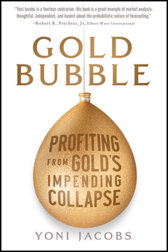 Couverture de l’ouvrage Gold bubble: profiting from gold's impending collapse (hardback)
