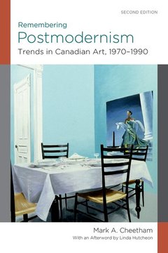 Couverture de l’ouvrage Remembering postmodernism:: trends in canadian art, 1970-1990 