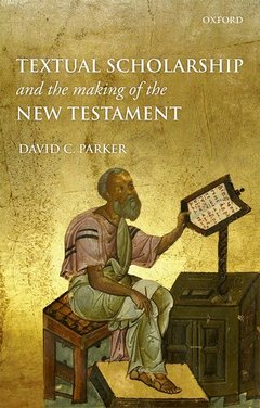 Couverture de l’ouvrage Textual Scholarship and the Making of the New Testament