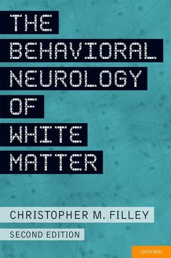 Couverture de l’ouvrage The Behavioral Neurology of White Matter