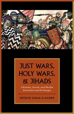Couverture de l’ouvrage Just Wars, Holy Wars, and Jihads