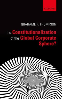 Couverture de l’ouvrage The Constitutionalization of the Global Corporate Sphere?