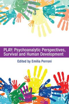 Couverture de l’ouvrage Play: Psychoanalytic Perspectives, Survival and Human Development