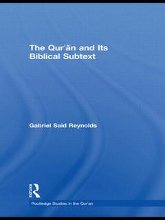 Couverture de l’ouvrage The Qur'an and its Biblical Subtext