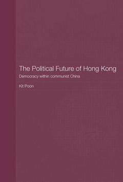 Couverture de l’ouvrage The Political Future of Hong Kong