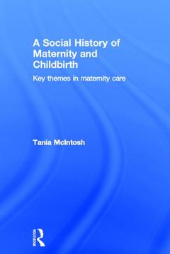 Cover of the book A Social History of Maternity and Childbirth