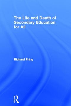 Couverture de l’ouvrage The Life and Death of Secondary Education for All