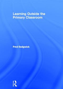 Cover of the book Learning Outside the Primary Classroom