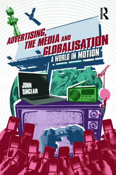 Couverture de l’ouvrage Advertising, the Media and Globalisation